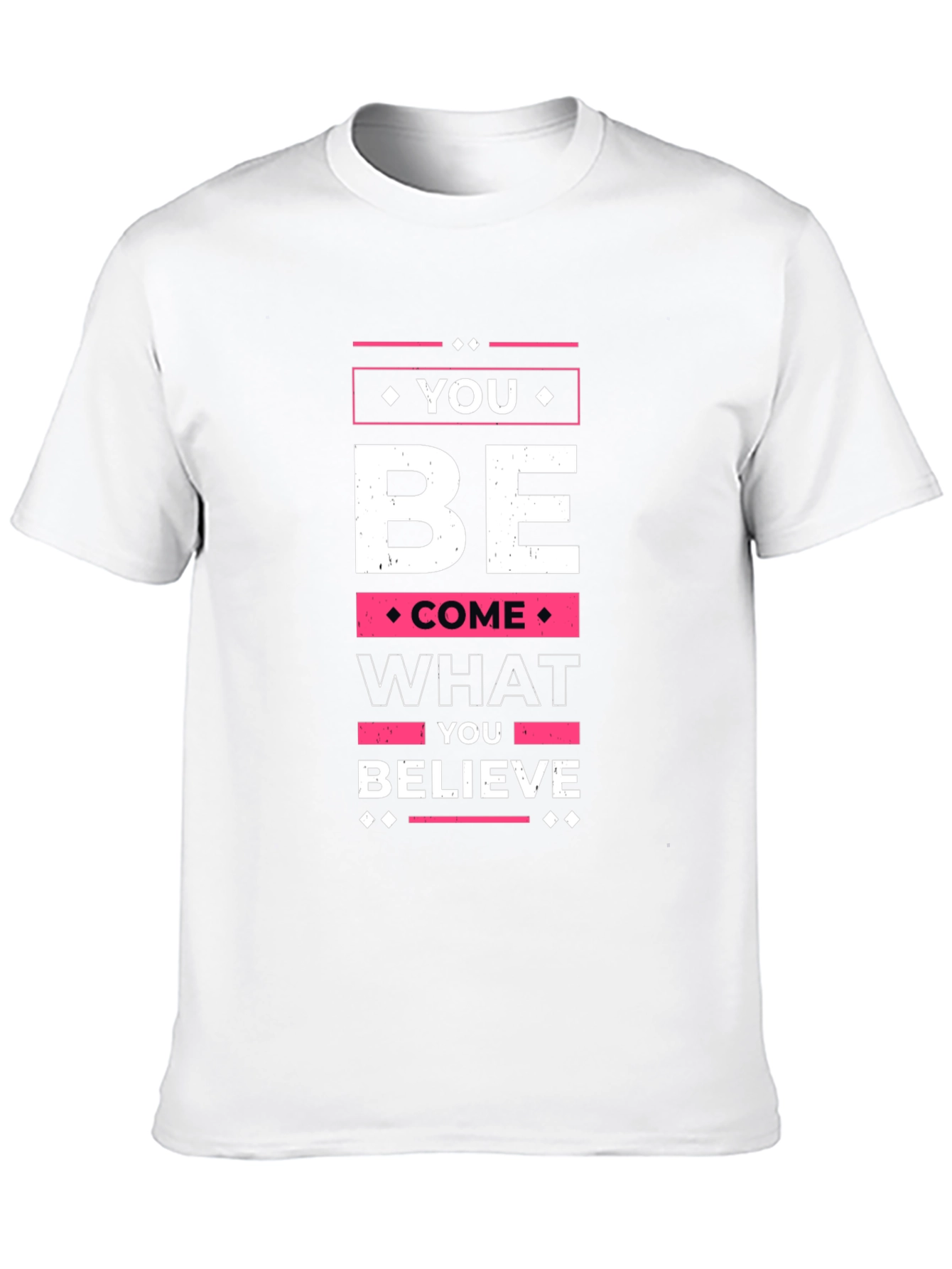 You Become What You Believe - Graphic T-Shirt