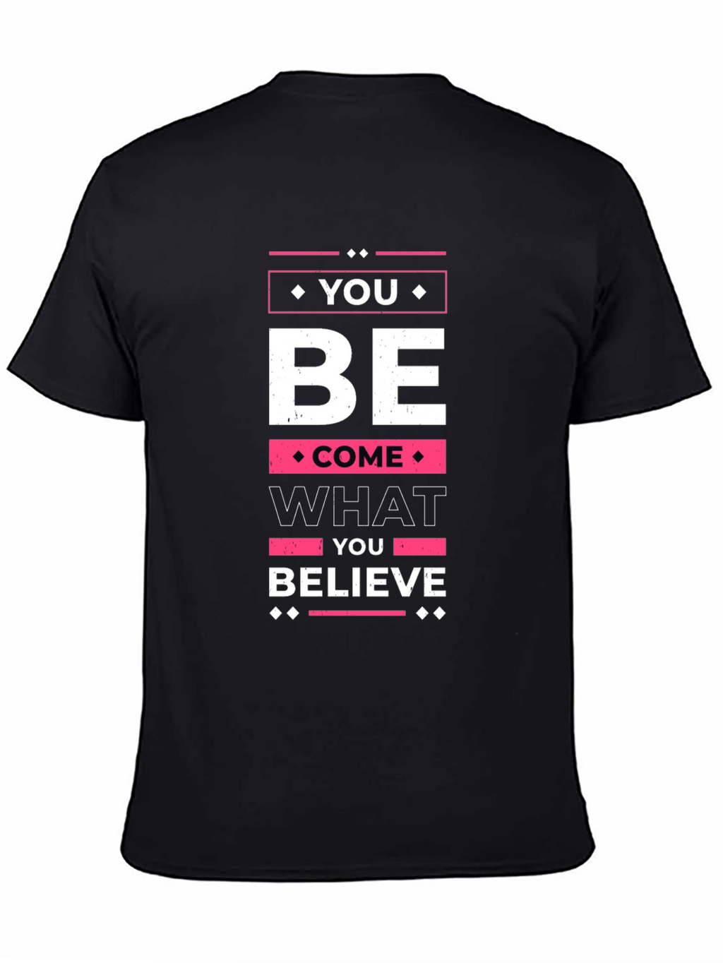 You Become What You Believe - Graphic T-Shirt