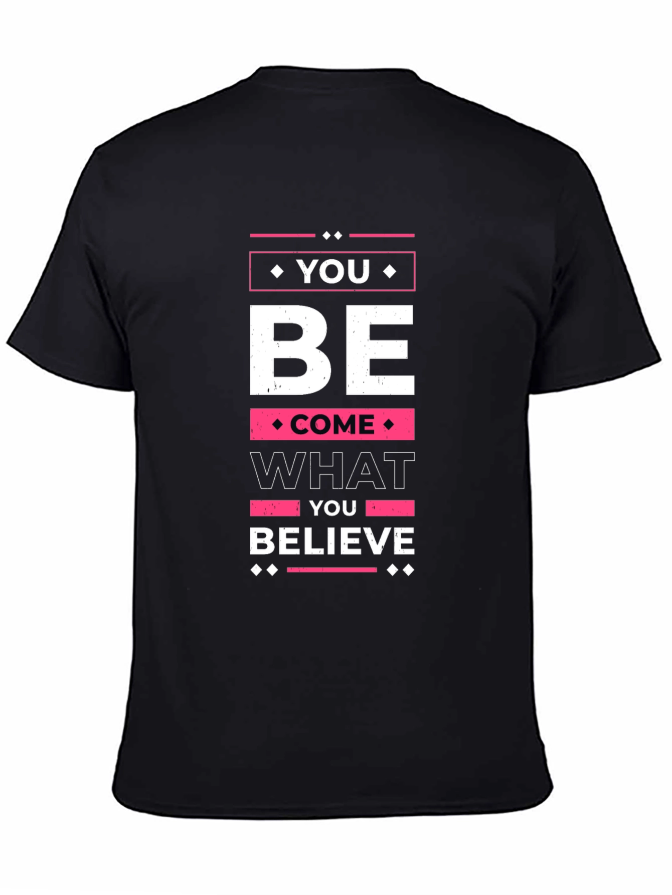 You Become What You Believe - Graphic T-Shirt