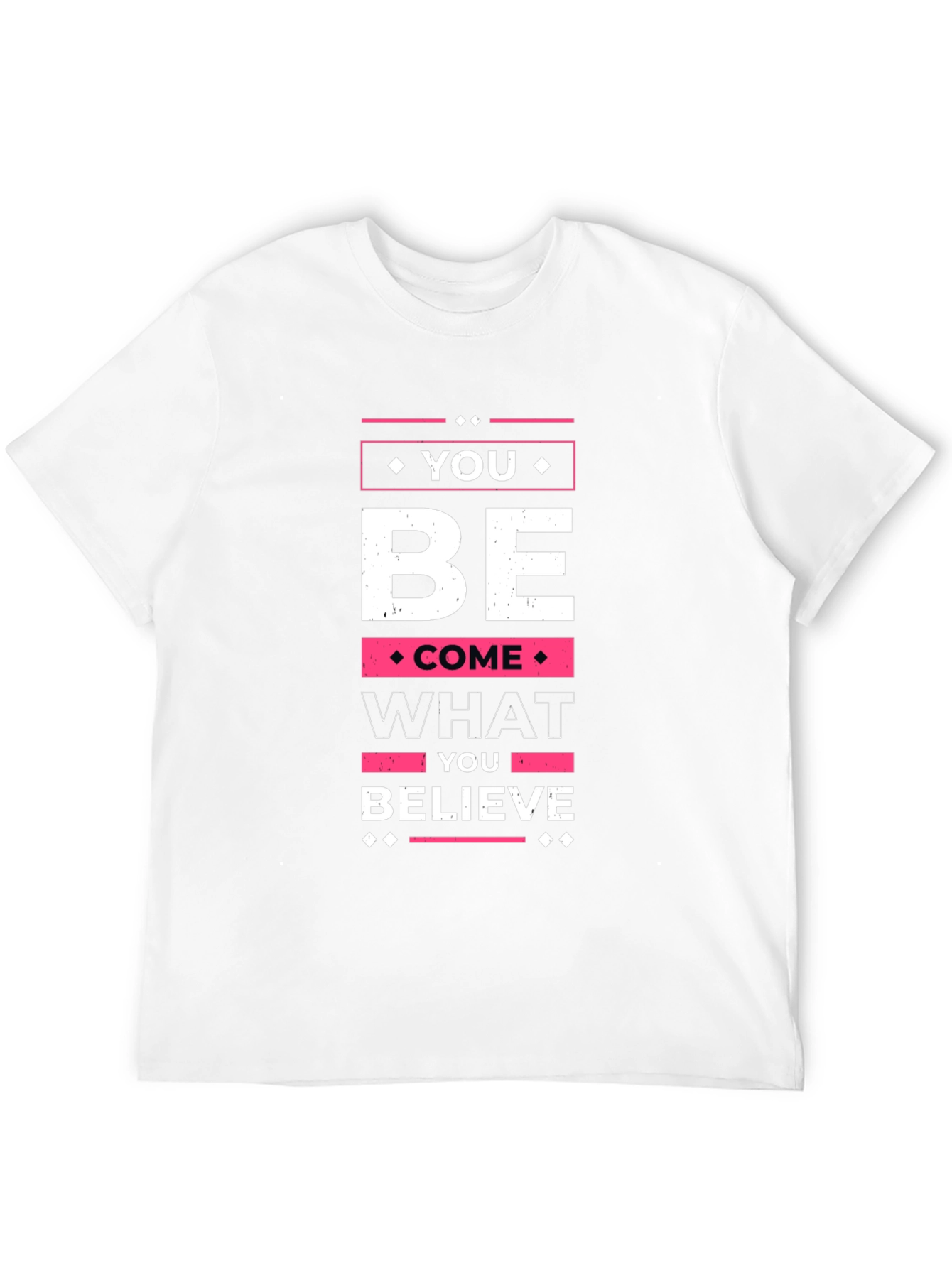 You Become What You Believe - Graphic T-Shirt