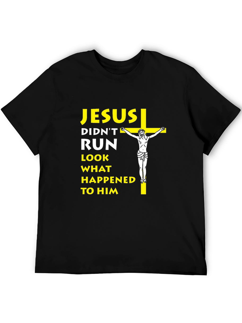 Jesus Didnt Run T-Shirt - Religious Humor Tee