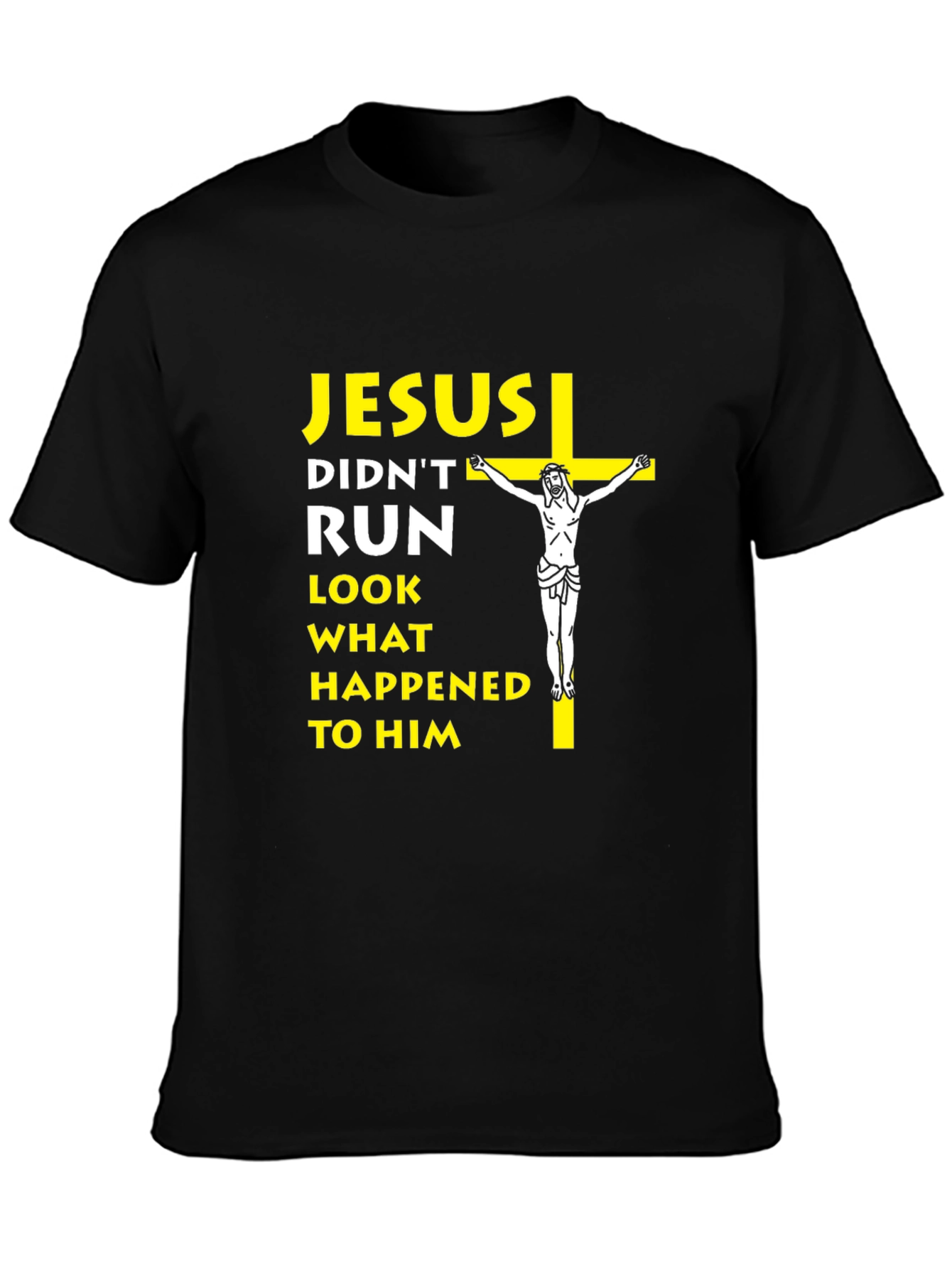 Jesus Didnt Run T-Shirt - Religious Humor Tee